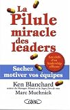 Revue Michel Lafon  / La Pilule miracle des leaders : Sachez motiver vos équipes