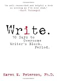 Write: 10 Days to Overcome Writers Block. Period.