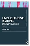 Understanding reading : a psycholinguistic analysis of reading and learning to read