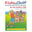 Kids and Golf - Color Your Way to Playing Golf by 