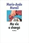 Ma vie a chang�