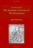 An Introduction to the Symbolic Literature of the Renaissance