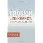 The Erosion of Inerrancy in Evangelicalism: Responding to New Challenges to Biblical Authority