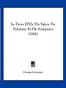 Le Livre D'Or Du Salon de Peinture Et de Sculpture (1886)