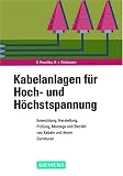 Kabelanlagen für Hoch- und Höchstspannung: Entwicklung, Herstellung, Prüfung, Montage und Betrieb von Kabeln und deren Garnituren