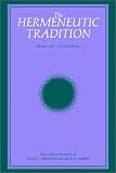 The Hermeneutic Tradition (Suny Studies, Intersections : Philosophy and Critical Theory)