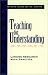Teaching for Understanding: Linking Research with Practice (Jossey Bass Education Series)