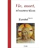 Vie, mort, r�surrection