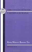 Thirty Poems from Carmina Burana (Reading University Medieval and Renaissance Latin Texts) (Reading University Medieval and Renaissance Latin Texts)