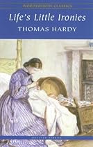 Life's Little Ironies (Wordsworth Classics)