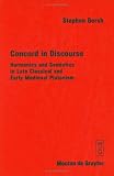 Concord in Discourse: Harmonics and Semiotics in Late Classical and Early Medieval Platonism (Approaches to Semiotics)