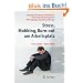 Stress, Mobbing und Burn-out am Arbeitsplatz