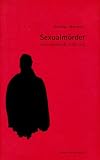 Sexualm�rder. Eine erkl�rende Erz�hlung
