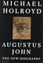 Augustus John: The New Biography