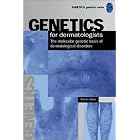 Genetics for Dermatologists: The Molecular Genetic Basis of Dermatological Disorders... by Sherri J. Bale