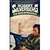Man in the Mazepar Robert Silverberg