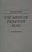 The Mind of Primitive Man: Revised Edition