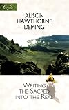 Writing the Sacred Into the Real (Credo Series)