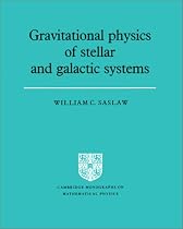 Gravitational Physics of Stellar and Galactic Systems (Cambridge Monographs on Mathematical Physics)