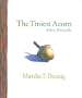 Tiniest Acorn: A Story to Grow By