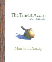Tiniest Acorn: A Story to Grow By