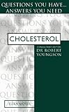 Cholesterol : questions you have -- answers you need