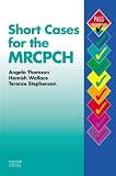 Short Cases for the MRCPCH (MRCPCH Study Guides)