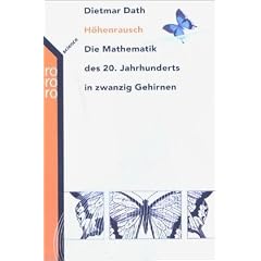 H�henrausch. Die Mathematik des 20. Jahrhunderts in zwanzig Gehirnen
