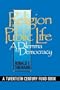 Religion in Public Life: A Dilemma for Democracy (Twentieth Century Fund Book)