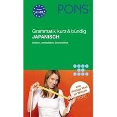 PONS Grammatik Japanisch kurz und b�ndig. Einfach, verst�ndlich, �bersichtlich