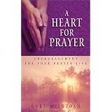A Heart for Prayer: Encouragement for Your Prayer Life