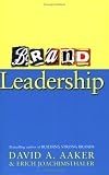 Brand Leadership: The Next Level of the Brand Revolution