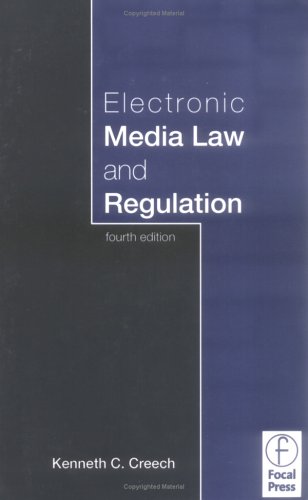 Electronic Media Law and Regulation, Fourth Edition