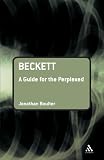 Samuel Beckett: A Guide for the Perplexed (Guides for the Perplexed)