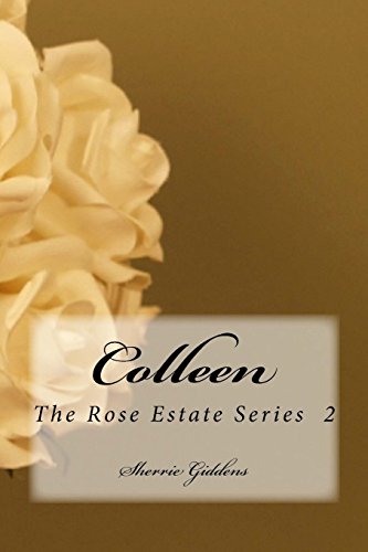 Colleen (Rose Estate Series) (Volume 2)