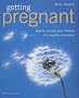 Getting Pregnant: How to Improve Your Chances of a Healthy Conception