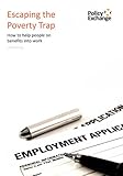 Escaping the poverty trap : how to help people on benefits into work