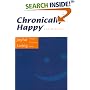 Chronically Happy: Joyful Living In Spite Of Chronic Illness