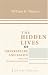 The Hidden Lives of Shakespeare and Bacon and Their Business Connection: With Some Revelations of Shakespeare\\\'s Early Struggles 1587-1592
