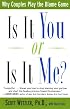 Is It You or Is It Me?: Why Couples Play the Blame Game