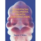 Craniofacial Development, Growth and Evolutions by Murray Clyde Meikle