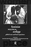 Feminist Political Ecology: Global Issues and Local Experience (International Studies of Women & Place)