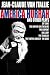 America Hurrah and Other Plays: American Hurrah, Eat Cake, The Hunter and the Bird, The Serpent, Bag Lady, The Traveler, The Tibetan and Book of the Dead by Jean-Claude van Itallie ISBN 080213761X