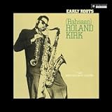 Revue Rahsaan Roland Kirk  / Early Roots