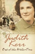 Out of the Hitler Time: When Hitler Stole Pink Rabbit, Bombs on Aunt Dainty, A Small Person Far Away