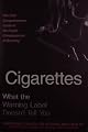 Cigarettes: What the Warning Label Doesn't Tell You : The First Comprehensive Guide to the Health Consequences of Smoking