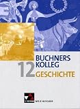 Produkt-Bild: Buchners Kolleg Geschichte 12 Neue Ausgabe Bayern: Gesamtschule, Gymnasium SEK II