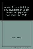 House of Fraser Holdings plc : investigation under Section 432 (2) of the companies Act 1985 : report