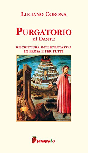 Purgatorio in prosa e per tutti (Emozioni senza tempo) (Italian Edition)
