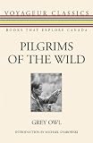 Buy : Pilgrims of the Wild (Voyageur Classics)